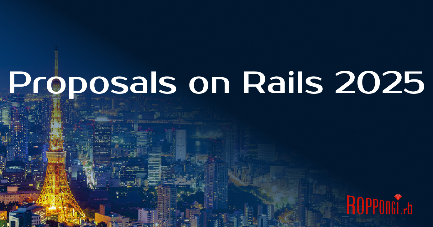 Proposals on Rails 2025